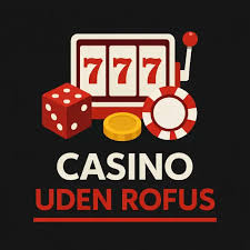 Casino Uden ROFUS Bonus Uden - Din Guide til Spiloplevelser Casino Uden ROFUS Bonus Uden - Din Guide til Spiloplevelser